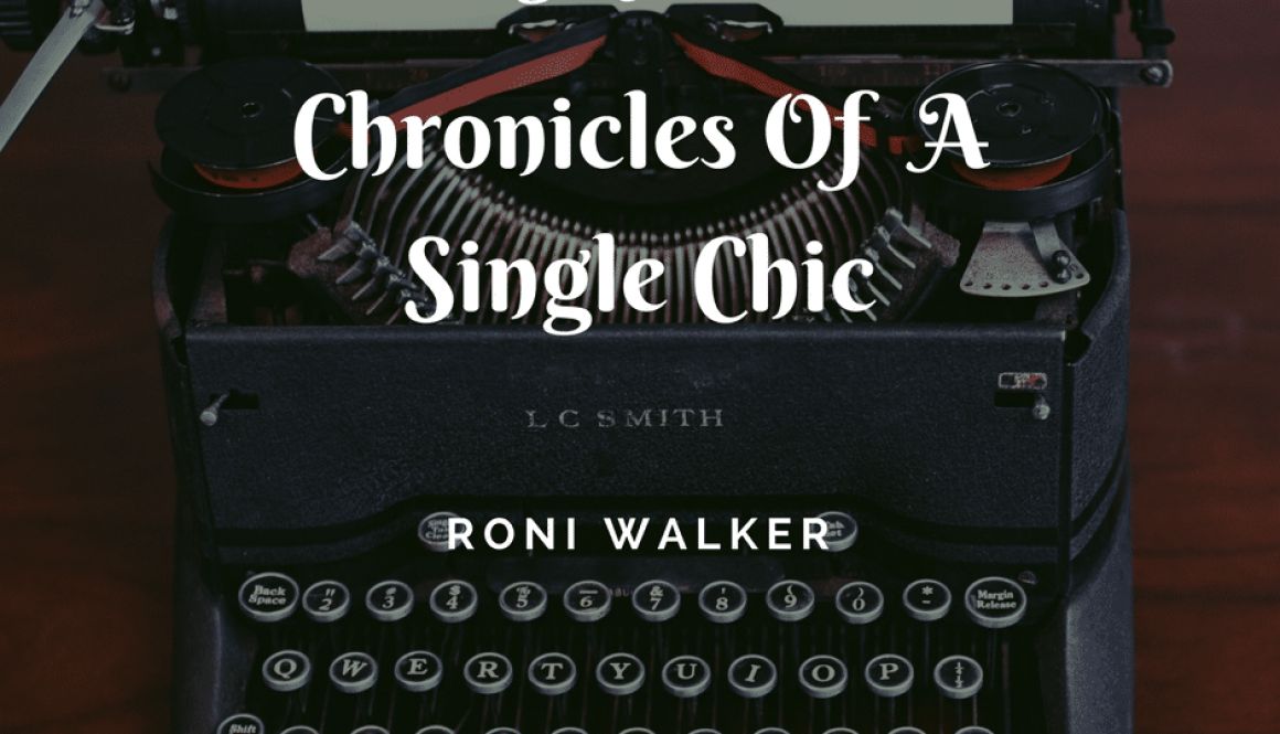 Chronicles Of A Single Chic